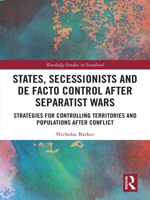 cover image of States, Secessionists and De Facto Control after Separatist Wars